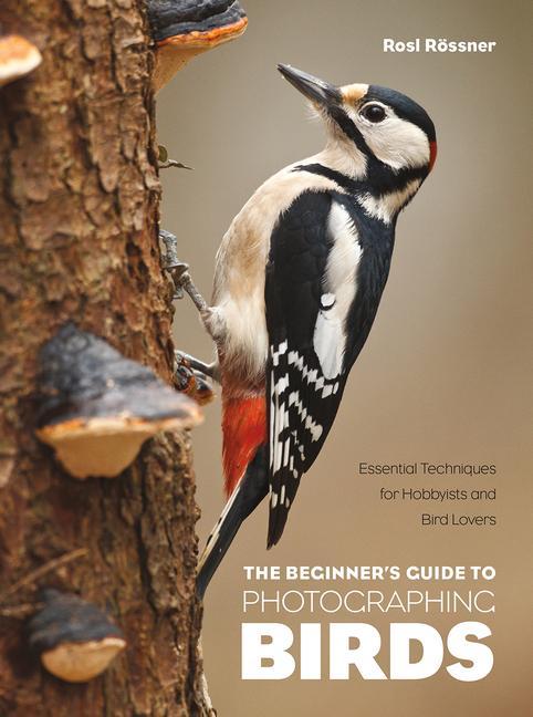 Kniha Beginner's Guide to Photographing Birds 