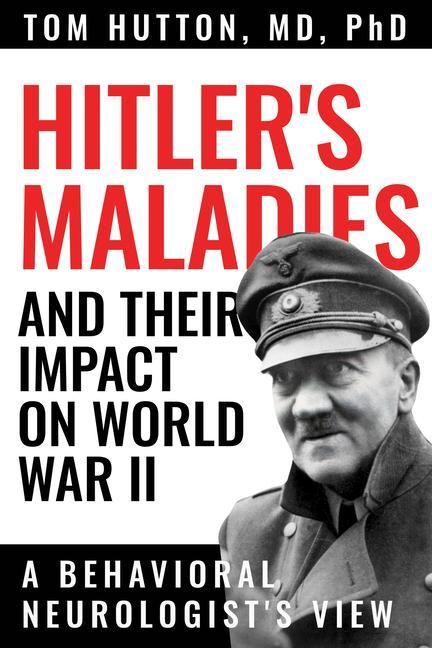 Kniha Hitler's Maladies and Their Impact on World War II Ronald F. Pfeiffer