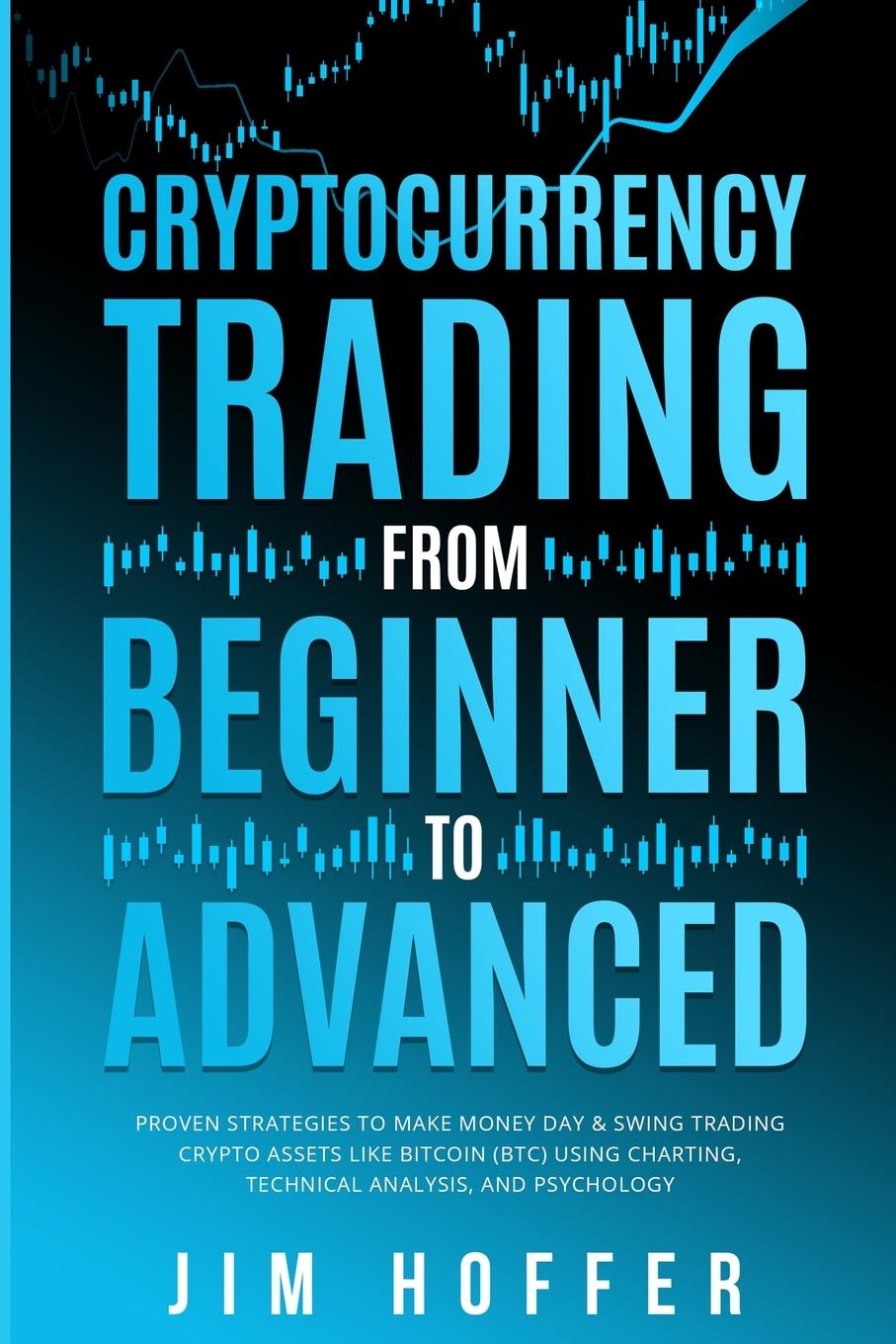 Kniha Cryptocurrency Trading from Beginner to Advanced 