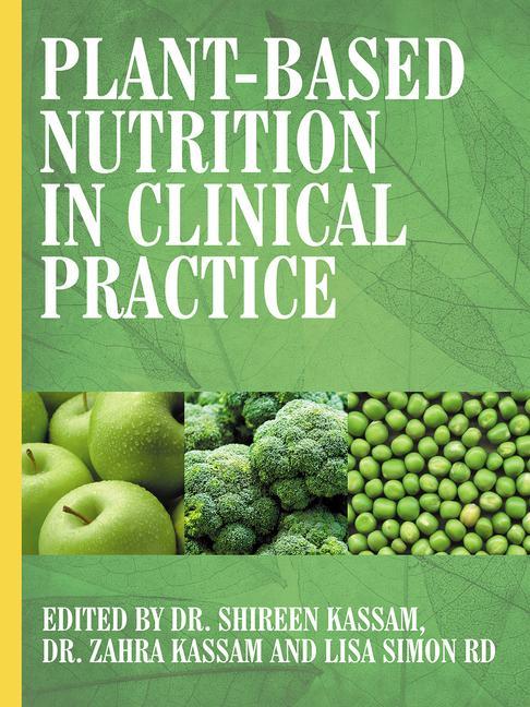 Книга Plant-Based Nutrition in Clinical Practice Zahra Kassam