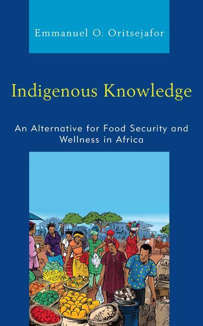 Knjiga Indigenous Knowledge Emmanuel  O. Oritsejafor
