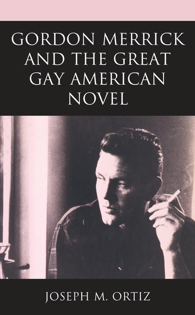 Libro Gordon Merrick and the Great Gay American Novel 