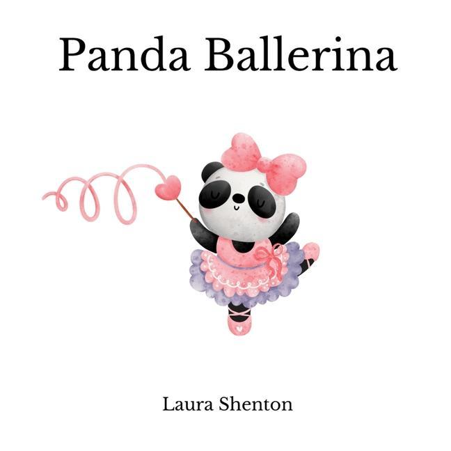 Knjiga Panda Ballerina Laura Shenton