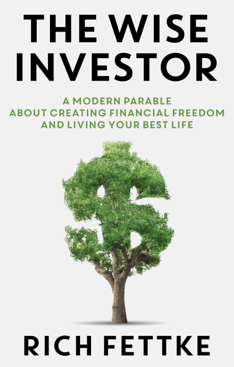 Βιβλίο The Wise Investor: A Modern Parable about Creating Financial Freedom and Living Your Best Life Robert Kiyosaki