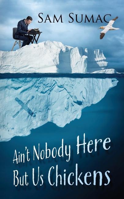 Libro Ain't Nobody Here But Us Chickens Sam Sumac