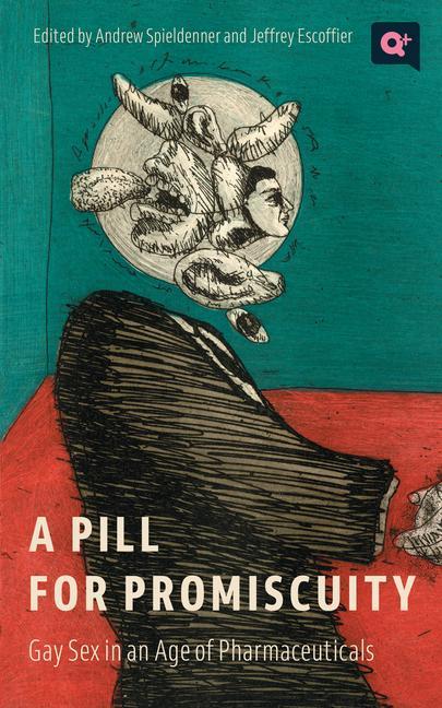 Buch Pill for Promiscuity Andrew R. Spieldenner