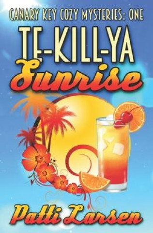 Knjiga Te-Kill-Ya Sunrise Patti Larsen