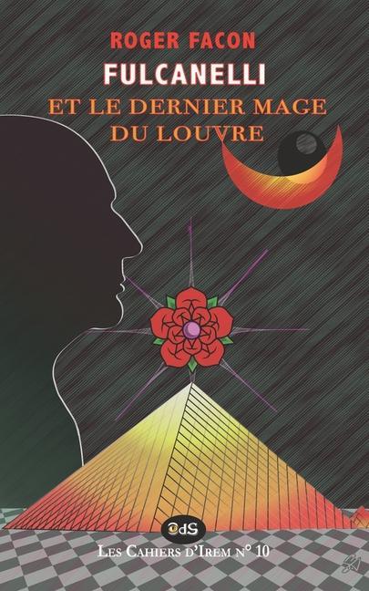 Книга Fulcanelli & Le Dernier Mage Du Louvre Éditions de L'Oeil Du Sphinx