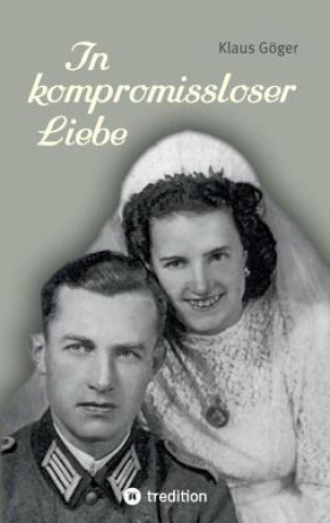 Buch In kompromissloser Liebe Klaus Göger