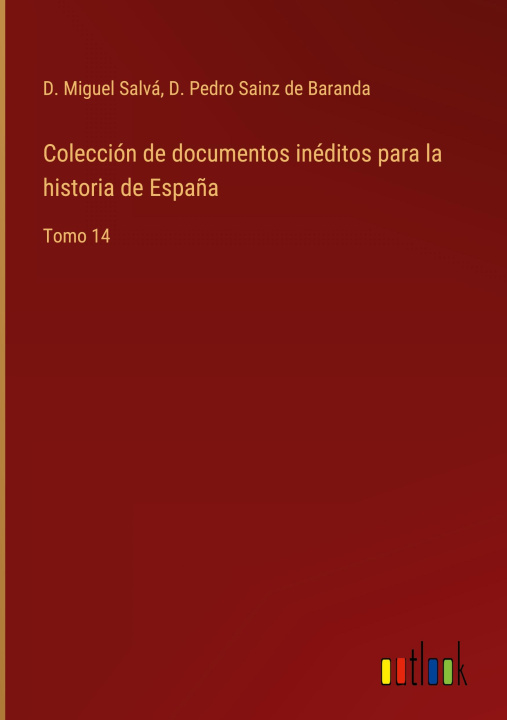 Knjiga Coleccion de documentos ineditos para la historia de Espana D. Pedro Sainz de Baranda