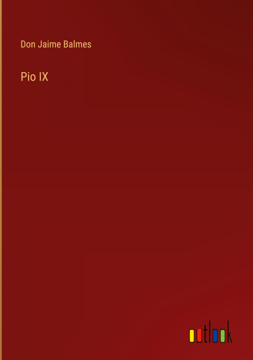 Knjiga Pio IX Don Jaime Balmes