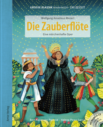 Kniha Die Zauberflöte. Eine märchenhafte Oper., m. 1 Audio-CD Wolfgang Amadeus Mozart