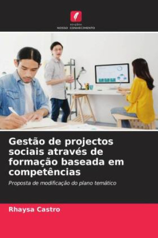 Knjiga Gest?o de projectos sociais através de formaç?o baseada em compet?ncias Rhaysa Castro