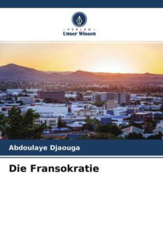 Kniha Die Fransokratie Abdoulaye Djaouga