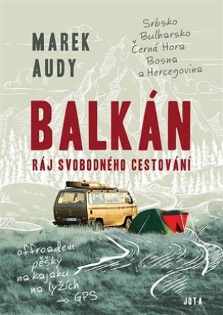 Kniha Balkán Ráj svobodného cestování Marek Audy