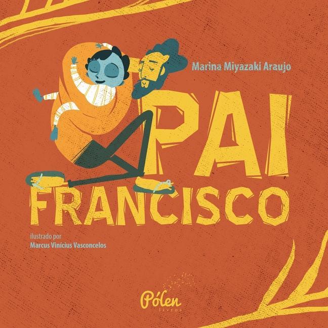 Kniha Pai Francisco Marina Miyazaki Araújo