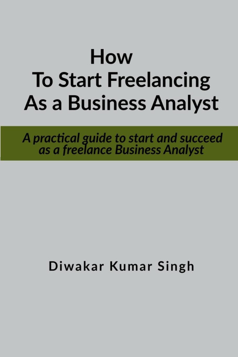 Kniha How to start freelancing as a Business Analyst 