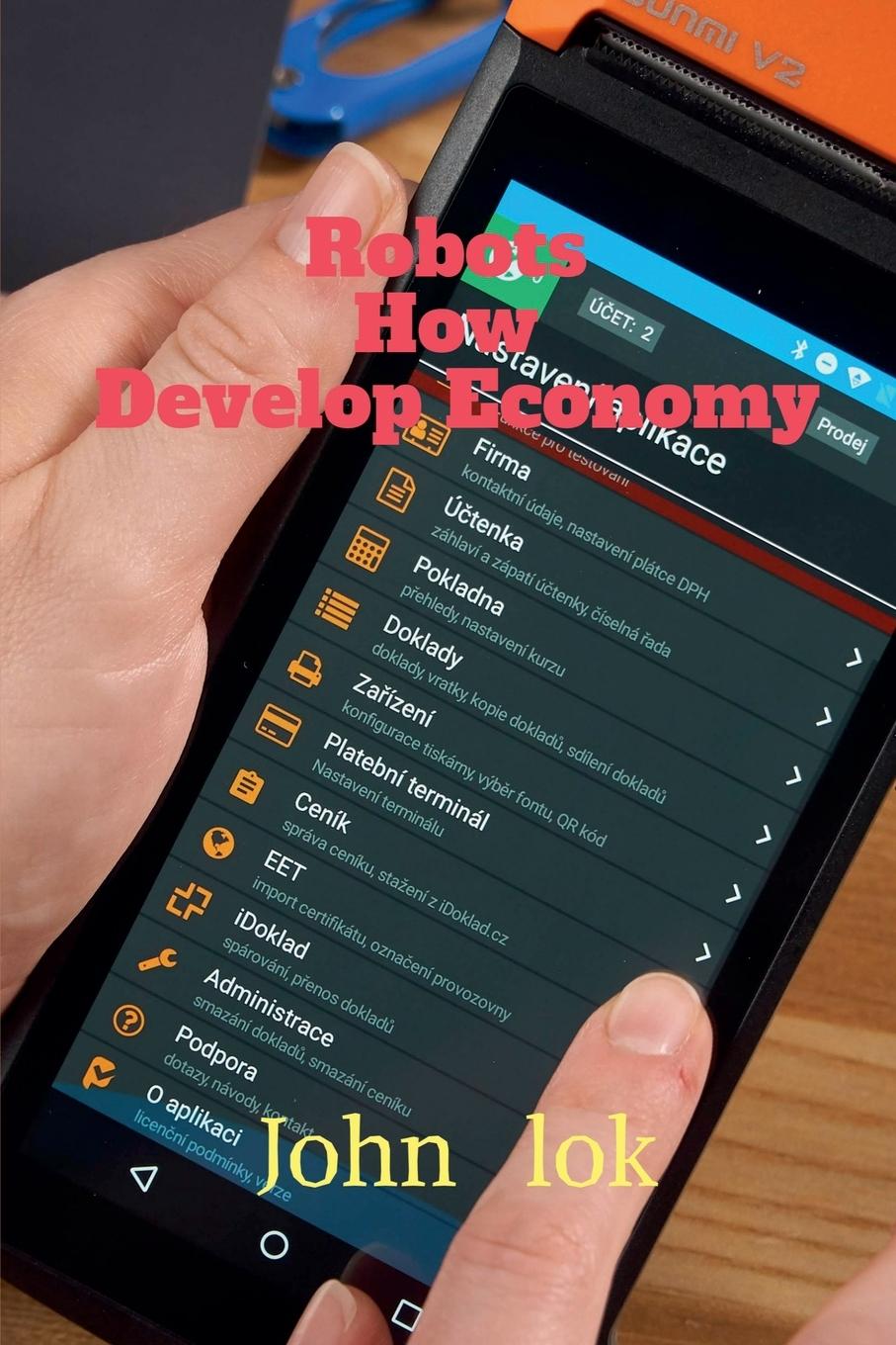 Knjiga Robots How Develop Economy John Lok