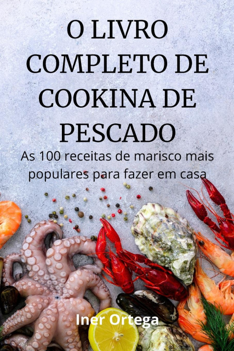 Kniha O Livro Completo de Cookina de Pescado 