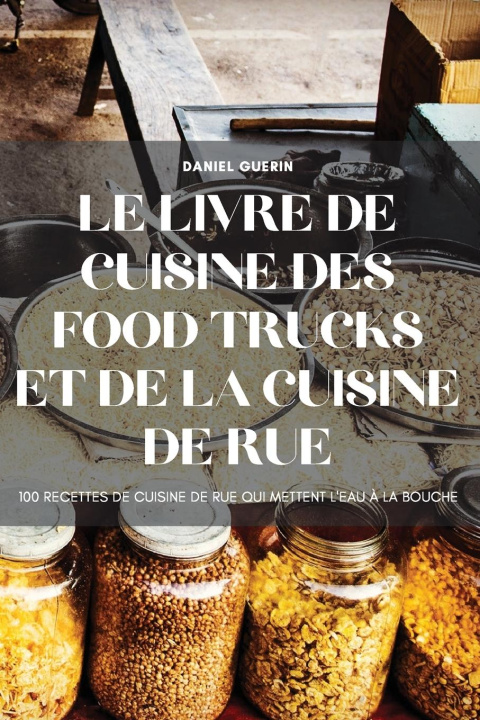 Kniha Livre de Cuisine Des Food Trucks Et de la Cuisine de Rue 