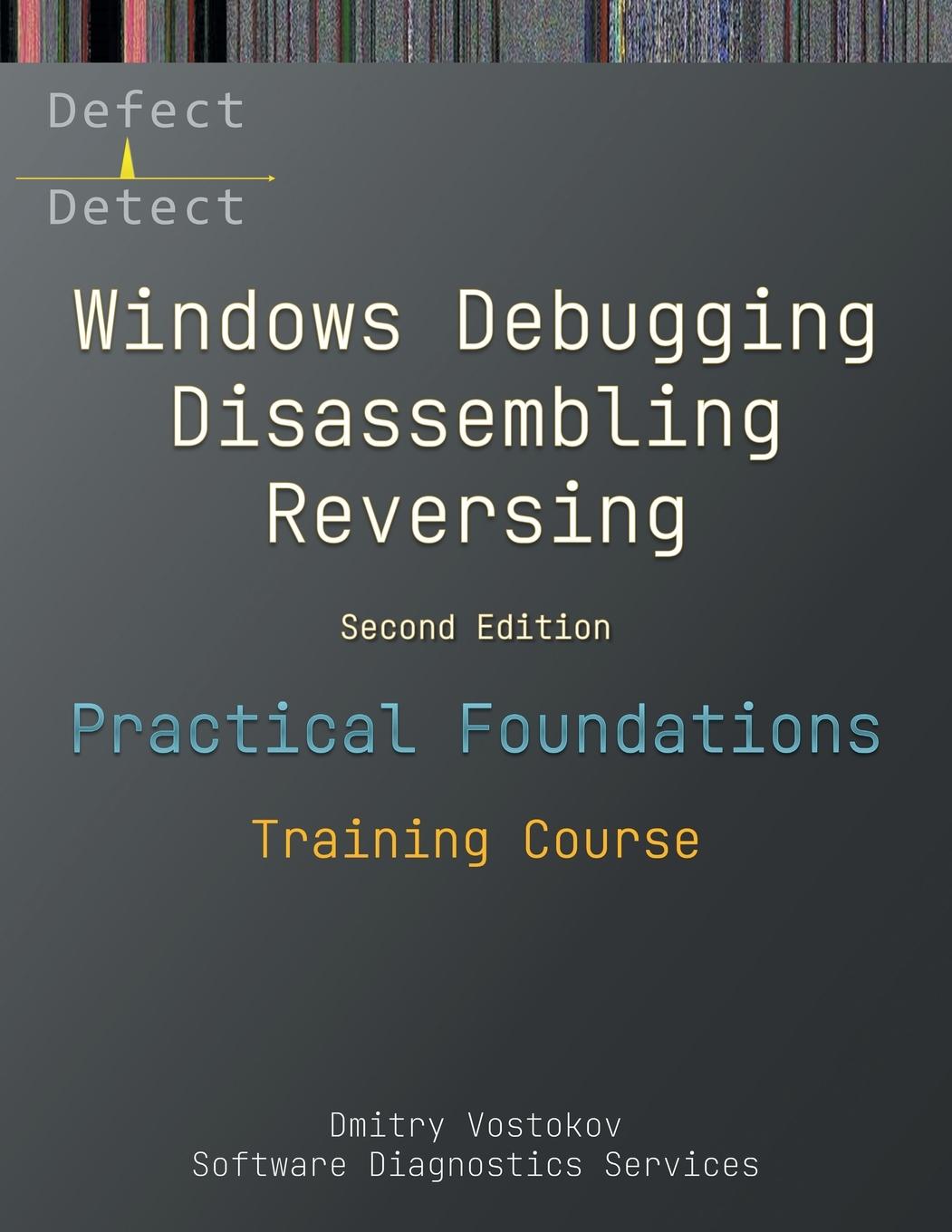 Book Practical Foundations of Windows Debugging, Disassembling, Reversing Software Diagnostics Services