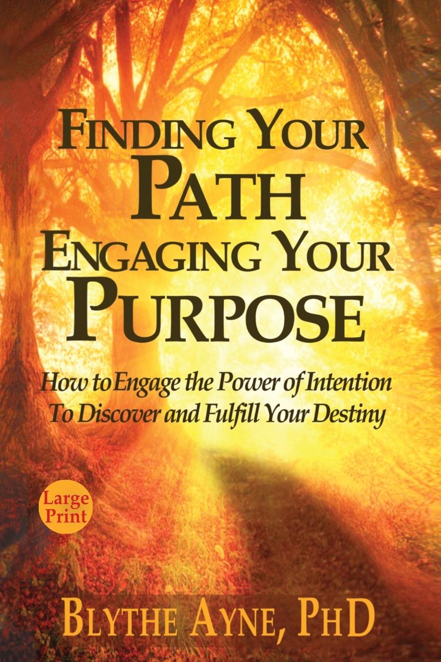 Knjiga Finding Your Path, Engaging Your Purpose Blythe Ayne