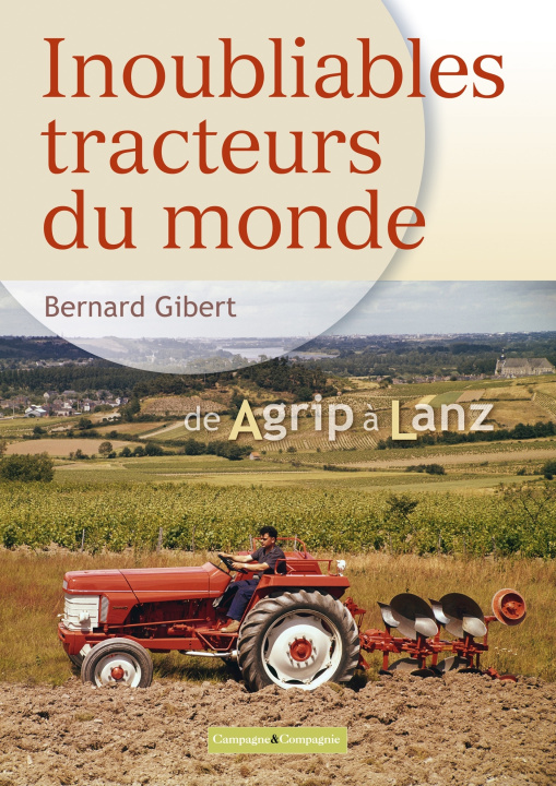 Knjiga Inoubliables tracteurs du monde, tome 2 Bernard Gibert