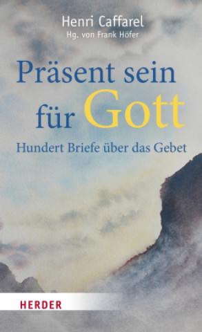 Kniha Präsent sein für Gott Frank Höfer