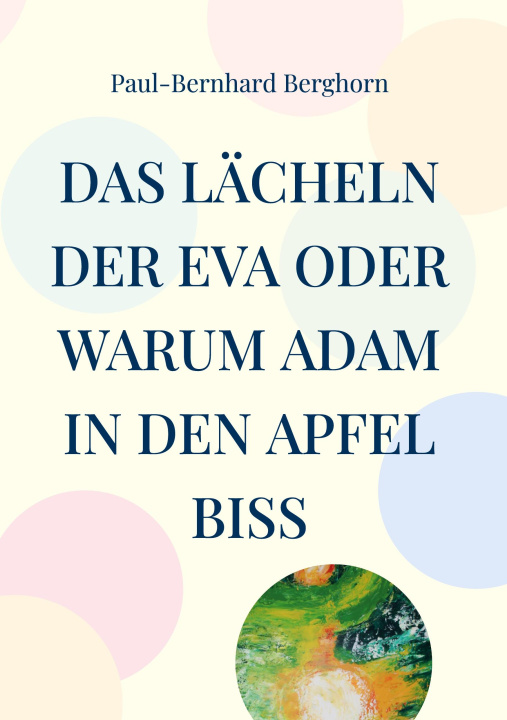 Kniha Das Lächeln der Eva oder warum Adam in den Apfel biss 