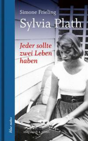 Buch Jeder sollte zwei Leben haben. Sylvia Plath Simone Frieling