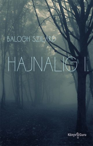 Book Hajnalig I. Balogh Szilárd