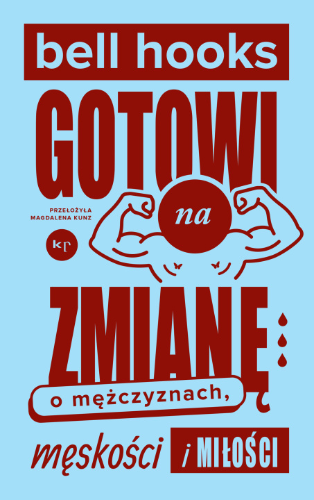 Książka Gotowi na zmianę. O mężczyznach, męskości i miłości Bell Hooks