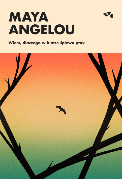 Книга Wiem, dlaczego w klatce śpiewa ptak Maya Angelou