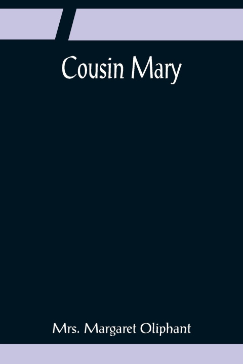 Book Cousin Mary Mrs. Margaret Oliphant