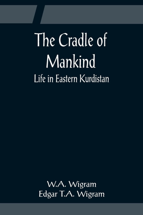 Carte Cradle of Mankind; Life in Eastern Kurdistan 