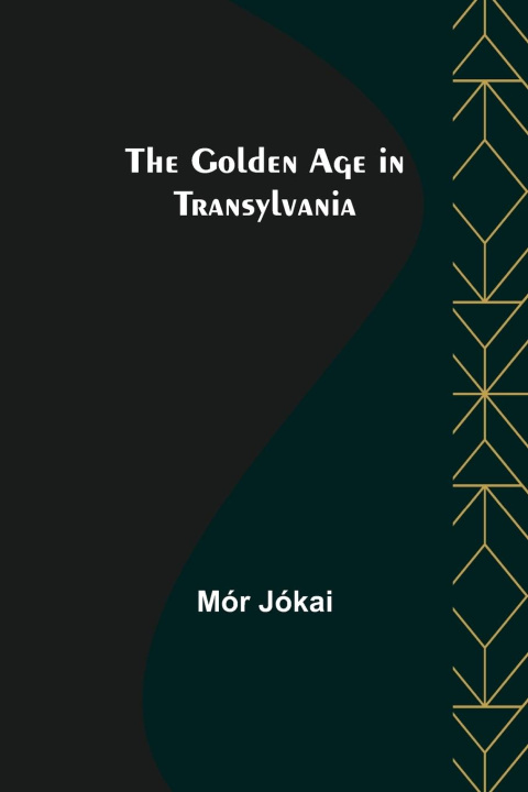 Kniha Golden Age in Transylvania 