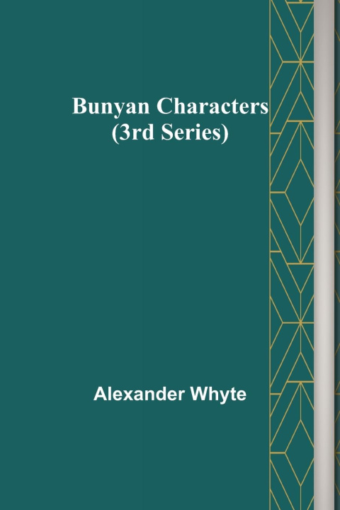 Knjiga Bunyan Characters (3rd Series) Alexander Whyte