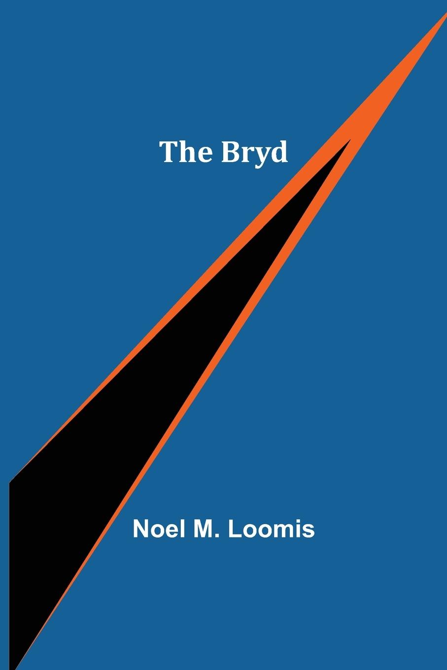 Knjiga Bryd Noel M. Loomis