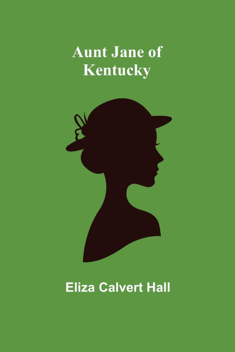 Βιβλίο Aunt Jane of Kentucky Eliza Calvert Hall