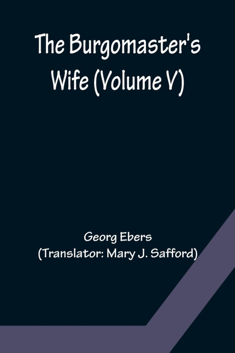 Knjiga Burgomaster's Wife (Volume V) Georg Ebers