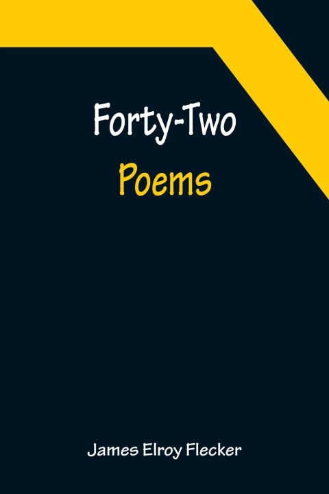Knjiga Forty-Two Poems James Elroy Flecker