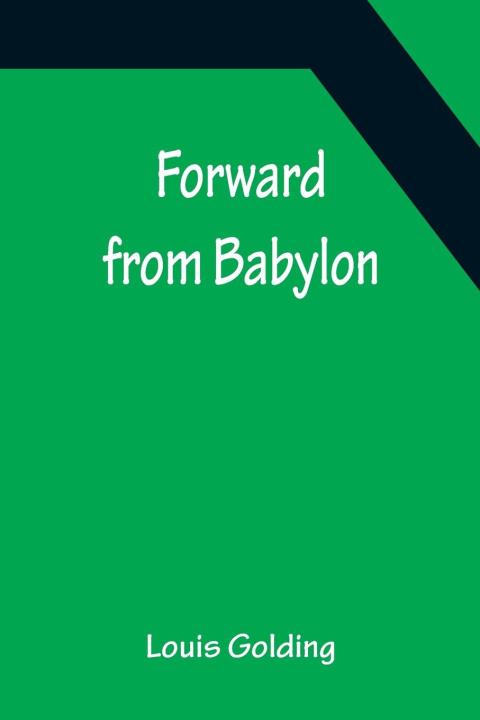 Book Forward from Babylon Louis Golding