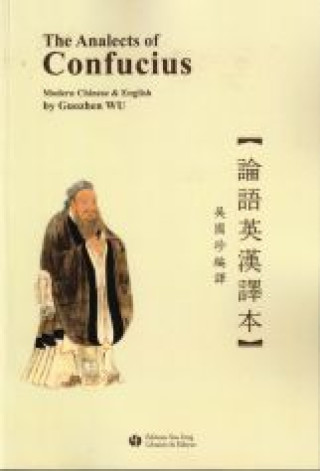 Könyv THE ANALECTS OF CONFUCIUS (ANGLAIS + CHINOIS TRADITIONNEL) WU