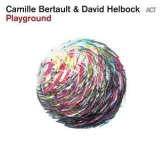 Zvok Camille Bertault & David Helbock: Playground (Digipak) Camille Bertault & David Helbock