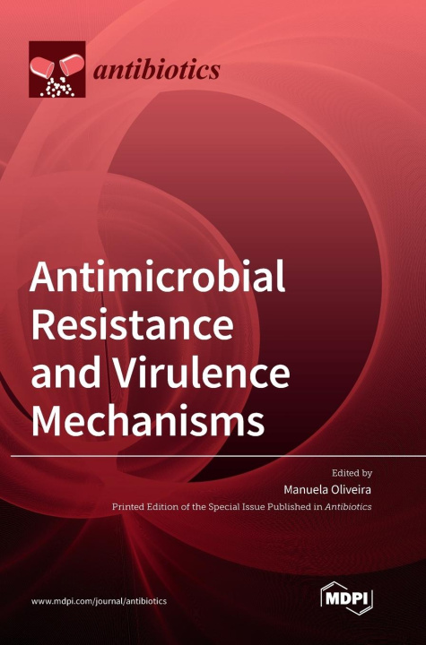 Kniha Antimicrobial Resistance and Virulence Mechanisms 