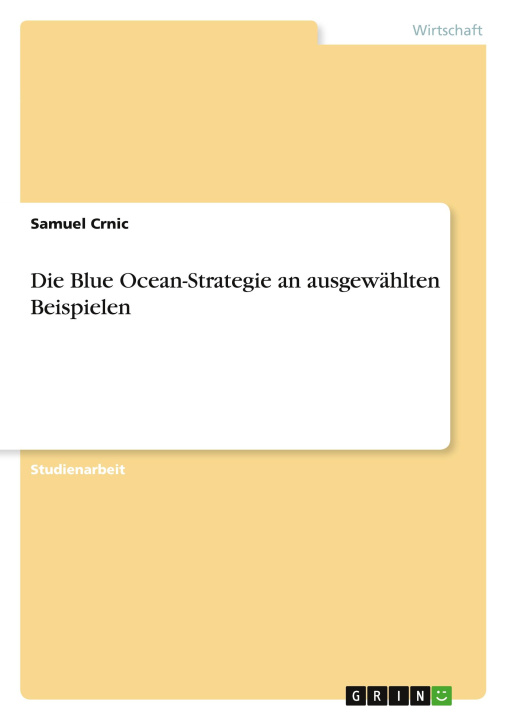 Carte Die Blue Ocean-Strategie an ausgewählten Beispielen 