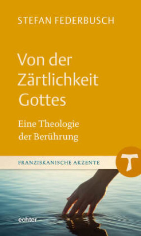 Βιβλίο Von der Zärtlichkeit Gottes Stefan Federbusch