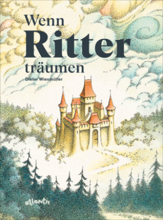 Kniha Wenn Ritter träumen Dieter Wiesmüller