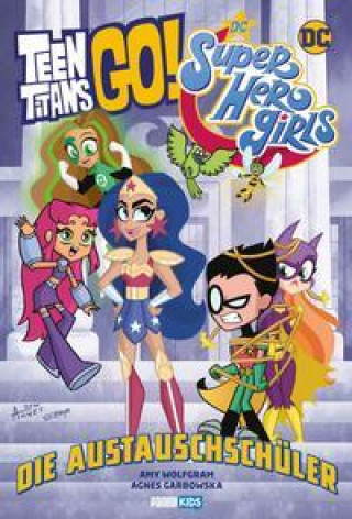 Kniha Teen Titans Go! / DC Super Hero Girls: Die Austauschschüler Agnes Garbowska