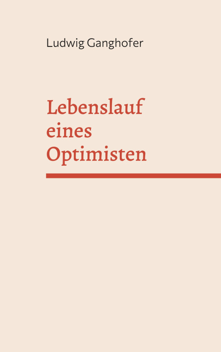 Book Lebenslauf eines Optimisten Ludwig Ganghofer